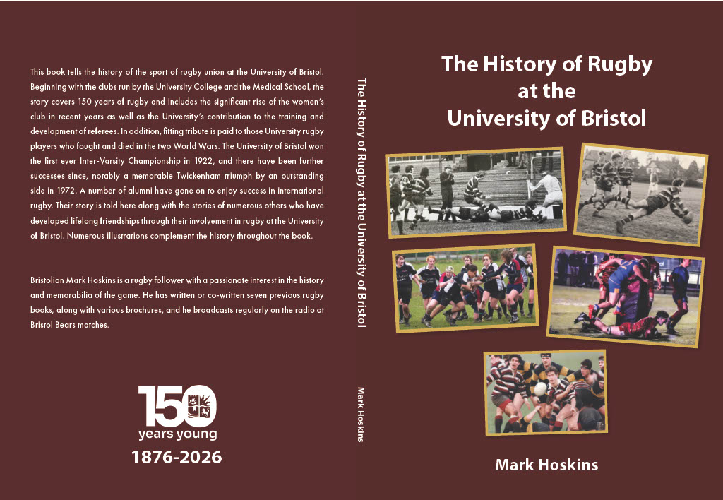 The History of Rugby at the University of Bristol - 150th celebration hardback book.